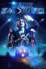 Download Streaming Film Dark Encounter (2019) Subtitle Indonesia