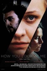 Download Streaming Film How You Look at Me (2020) Subtitle Indonesia HD Bluray