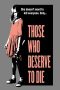 Those Who Deserve To Die (2019)