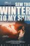 Sew the Winter to My Skin (2018)