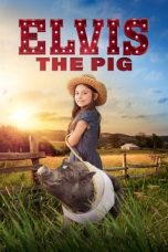 Download Streaming Film Elvis the Pig (2023) Subtitle Indonesia HD Bluray