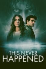 Download Streaming Film This Never Happened (2024) Subtitle Indonesia