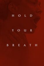 Download Streaming Film Hold Your Breath (2024) Subtitle Indonesia HD Bluray