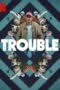 Download Streaming Film Trouble (2024) Subtitle Indonesia HD Bluray