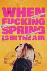 Download Streaming Film When Fucking Spring Is in the Air (2024) Subtitle Indonesia HD Bluray